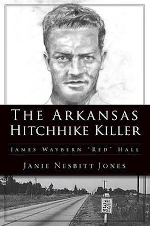 The Arkansas Hitchhike Killer