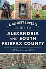 A History Lover's Guide to Alexandria and South Fairfax County