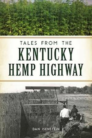 Tales from the Kentucky Hemp Highway