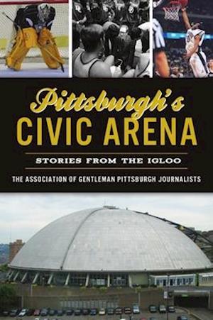 Pittsburgh's Civic Arena
