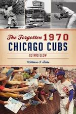 The Forgotten 1970 Chicago Cubs