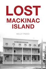 Lost Mackinac Island