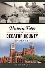 Historic Tales of Decatur County, Indiana