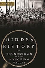 Hidden History of Youngstown and the Mahoning Valley