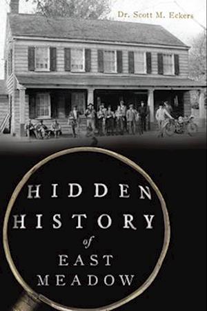 Hidden History of East Meadow