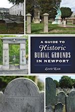 A Guide to Historic Burial Grounds in Newport