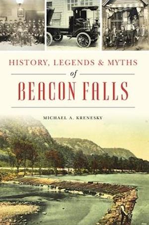 History, Legends & Myths of Beacon Falls