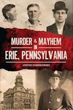 Murder & Mayhem in Erie, Pennsylvania