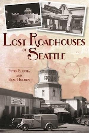 Lost Roadhouses of Seattle