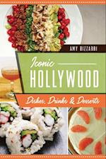 Iconic Hollywood Dishes, Drinks & Desserts