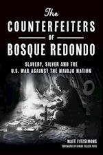 The Counterfeiters of Bosque Redondo