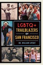 LGBTQ+ Trailblazers of San Francisco