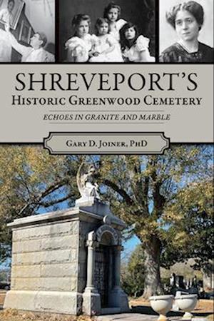 Shreveport's Historic Greenwood Cemetery