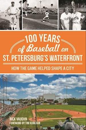 100 Years of Baseball on St. Petersburg's Waterfront