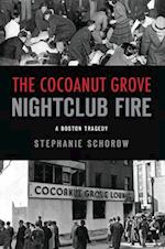 The Cocoanut Grove Nightclub Fire
