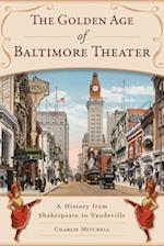 The Golden Age of Baltimore Theater