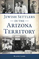 Jewish Settlers in the Arizona Territory