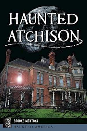 Haunted Atchison