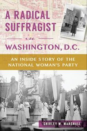 A Radical Suffragist in Washington, DC