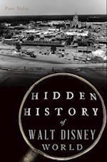 Hidden History of Walt Disney World