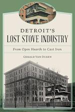 Detroit's Lost Stove Industry