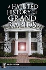 A Haunted History of Grand Rapids