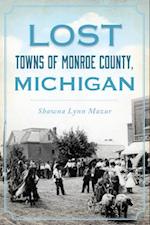 Lost Towns of Monroe County, Michigan