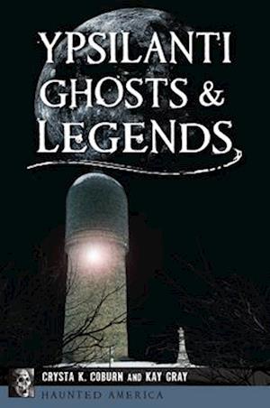 Ypsilanti Ghosts & Legends