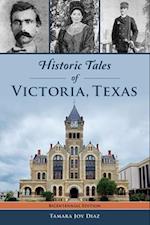 Historic Tales of Victoria, Texas