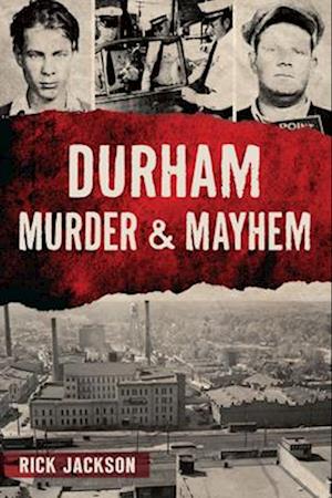 Durham Murder & Mayhem