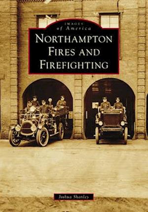 Northampton Fires and Firefighting