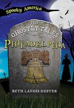 The Ghostly Tales of Philadelphia