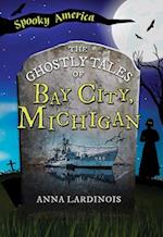 The Ghostly Tales of Bay City