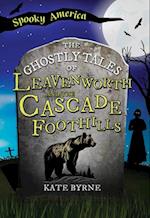 The Ghostly Tales of Leavenworth and the Cascade Foothills