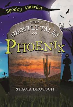 The Ghostly Tales of Phoenix