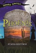 The Ghostly Tales of Phoenix