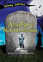 The Ghostly Tales of Amherst, New Hampshire