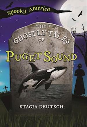 The Ghostly Tales of Puget Sound