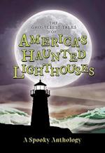 The Ghostliest Tales of America's Haunted Lighthouses