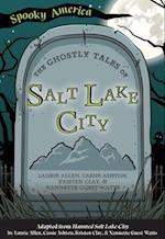 The Ghostly Tales of Salt Lake City