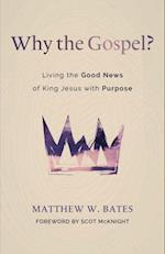 Why the Gospel?