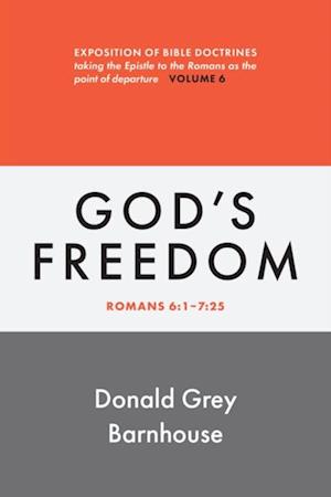 Romans, vol 6: God's Freedom