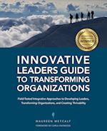 Innovative Leaders Guide to Transforming Organizations