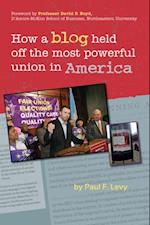 How a Blog Held Off the Most Powerful Union in America