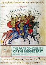 Arab Conquests of the Middle East, 2nd Edition