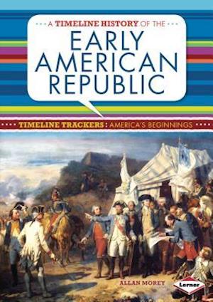 A Timeline History of the Early American Republic