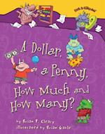 Dollar, a Penny, How Much and How Many?