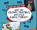 What Are Legends, Folktales, and Other Classic Stories?