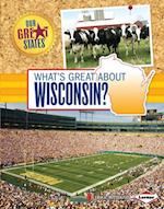 What's Great about Wisconsin?