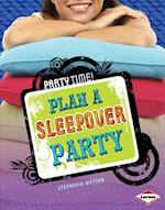 Plan a Sleepover Party